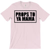 props to ya mama T-Shirt