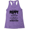 I'm Called Pappy  Because  I'm Way Too Cool To Be Called Grandfather Racerback Tank