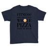 fitness  more like fitness whole pizza inside my mouth Youth Tee