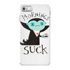 morning suck iPhone 7 Case