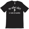 my other shirt is a cloak of invisibility T-Shirt