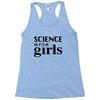 Science is for Girls Racerback Tank