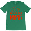 best day (2) T-Shirt