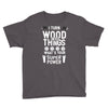 super power i turn wood funnz slogan mz power Youth Tee