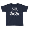 Only the Best Dads get Promoted to Papa Toddler T-shirt