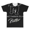 i can't believe it's not butter All Over Men's T-shirt