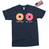 your wife my wife donuts Exclusive T-shirt