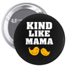 Kind As A Mother Pin-back button