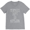 mermaids don't do homework V-Neck Tee