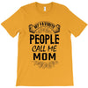 My Favorite People Call Me Mom T-Shirt