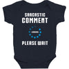 sarcastic comment loading Baby Bodysuit