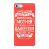 Super Cool Mother Of A Freaking Awesome Daughter iPhone 7 Case