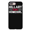 hillary is my homegirl funny iPhone 8 Plus Case