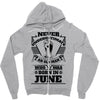 Never Underestimate Old Man Who Was Born June Zipper Hoodie