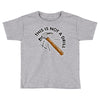 this is not a drill Toddler T-shirt
