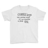 coffee keeps me going Youth Tee