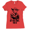 my yoda shirt, this is Ladies Fitted T-Shirt