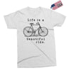 life is a beautiful ride Exclusive T-shirt