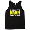 born to drum forced to work Tank Top