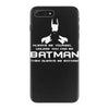 always be yourself, unless you can be batman funny iPhone 7 Plus Case