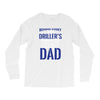 Behind Every Great Driller's Daughters Is A Truly Amazing Dad Long Sleeve Shirts