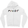 Pivot of The Friends Parody Zipper Hoodie