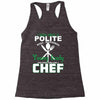 I Was One A Polite Well Mannered Young Lady And Then I Became A Chef Racerback Tank