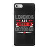 Legends Are Born In October iPhone 7 Case