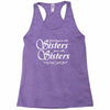 what happens with sisters stays with sisters Racerback Tank