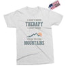 I Don't Need Therapy I Just Need To Go To The Mountains Exclusive T-shirt