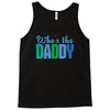 who's the daddy christmas Tank Top
