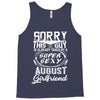 This Guy Is Taken By A Super Sexy August Girlfriend Tank Top