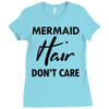 mermaid hair don't care Ladies Fitted T-Shirt