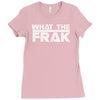 what the frak Ladies Fitted T-Shirt