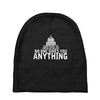 contrary to popular belief, no one owes you anything Baby Beanies