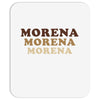 Morena Morena Morena Mousepad