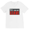 now yous can't leave V-Neck Tee