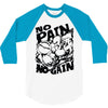 no pain no gain (2) 3/4 Sleeve Shirt