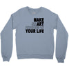 make smart choicees in your life Crewneck Sweatshirt