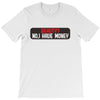I HAVE MONEY T-Shirt