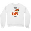 for fox sake Crewneck Sweatshirt