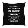 Dear Brother, Love, Your Big Sister Throw Pillow