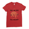 Why Fall In Love If You Can Fall Aslepp Ladies Fitted T-Shirt