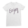cute enjoy Ladies Fitted T-Shirt