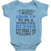 i never dreamed i would grow up to be a super cool runner but here i a Baby Bodysuit