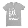 this city need superhero Ladies Fitted T-Shirt