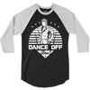 Dance Off Bro! 3/4 Sleeve Shirt