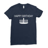 happy birthday Ladies Fitted T-Shirt