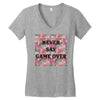 Never Say Game Over Women's V-Neck T-Shirt