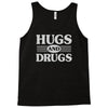 hugs and drugs Tank Top